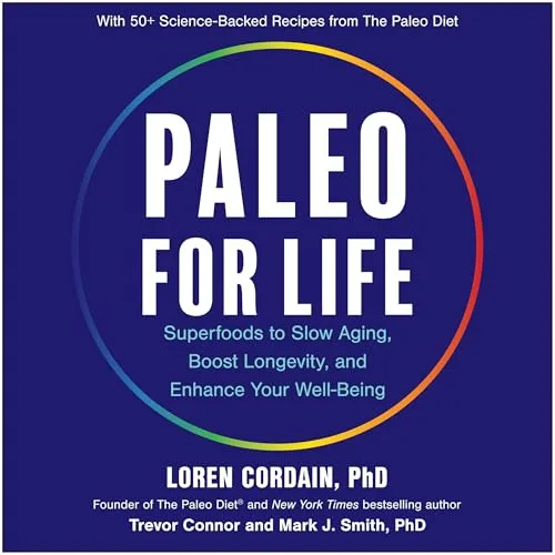 Paleo for Life By Loren Cordain PhD, Trevor Connor, Mark J. Smith PhD